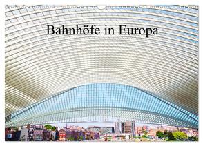 Bahnhöfe in Europa (Wandkalender 2024 DIN A3 quer), CALVENDO Monatskalender von Müller,  Christian