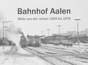 Bahnhof Aalen von Räntzsch,  Andreas M., Räntzsch,  Karl-Heinz