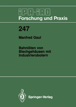 Bahnlöten von Blechgehäusen mit Industrierobotern von Gaul,  Manfred