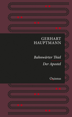 Bahnwärter Thiel / Der Apostel von Hauptmann,  Gerhart