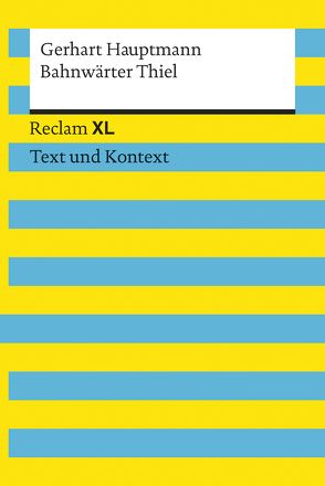 Bahnwärter Thiel. Textausgabe mit Kommentar und Materialien von Hauptmann,  Gerhart, Kämper,  Max