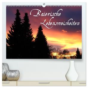 Baierische Lebensweisheiten (hochwertiger Premium Wandkalender 2024 DIN A2 quer), Kunstdruck in Hochglanz von ~bwd~,  ~bwd~