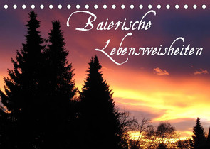 Baierische Lebensweisheiten (Tischkalender 2023 DIN A5 quer) von ~bwd~