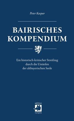 Bairisches Kompendium von Kaspar,  Peter