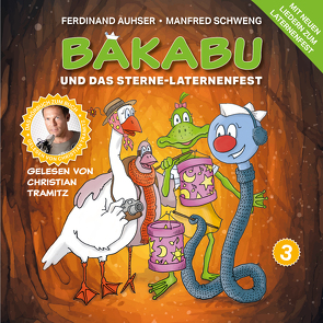 Bakabu und das Sterne-Laternenfest von Auhser,  Ferdinand, Schweng,  Manfred, Tramitz,  Christian