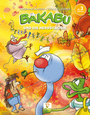 Bakabu und die Herbstmusik von Auhser,  Ferdinand, Lederer,  Cecile M.