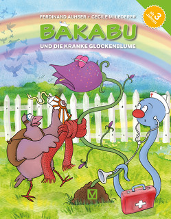 Bakabu und die kranke Glockenblume von Auhser,  Ferdinand, Lederer,  Cecile M.