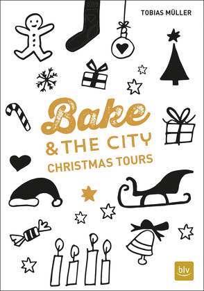 Bake & the City Christmas Tours von Müller,  Tobias