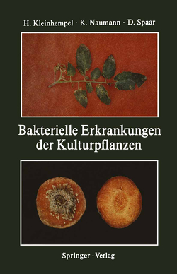 Bakterielle Erkrankungen der Kulturpflanzen von Ficke,  W., Fritzsche,  W., Griesbach,  Erika, Henniger,  H., Herrmann,  H., Kleinhempel,  Helmut, Mach,  F., Malke,  H., Naumann,  Klaus, Prauser,  H., Richter,  J, Schaefer,  H.-J., Spaar,  Dieter, Zielke,  R.