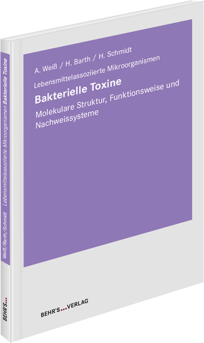 Bakterielle Toxine von Barth,  Prof. Dr. Holger, Schmidt,  Prof. Dr. Herbert, Weiß,  Dr. Agnes