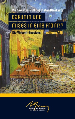 Bakunin und Mises in eine Front!? von Blankertz,  Stefan, von Prollius,  Michael