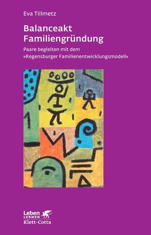 Balanceakt Familiengründung (Leben Lernen, Bd. 266) von Tillmetz,  Eva