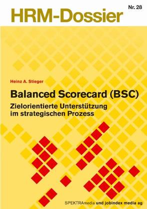 Balanced Scorecard (BSC) von Stieger,  Heinz A