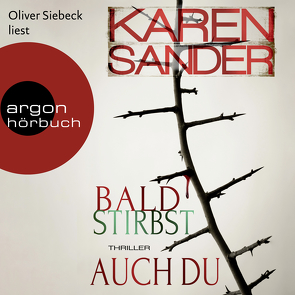 Bald stirbst auch du von Sander,  Karen, Siebeck,  Oliver