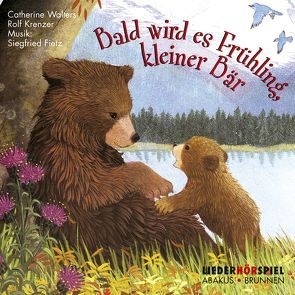 Bald wird es Frühling, kleiner Bär von Fietz,  Siegfried, Krenzer,  Rolf, Walters,  Catherine