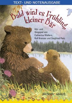 Bald wird es Frühling, kleiner Bär! von Fietz,  Siegfried, Krenzer,  Rolf, Walters,  Catherine