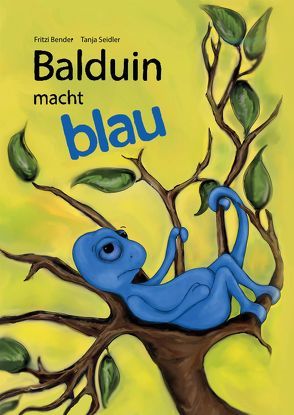 Balduin macht blau von Bender,  Fritzi, Seidler,  Tanja