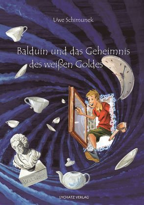 Balduin und das Geheimnis des weißen Goldes von Schimunek,  Uwe