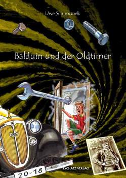 Balduin und der Oldtimer von Leibe,  Thomas, Schimunek,  Uwe