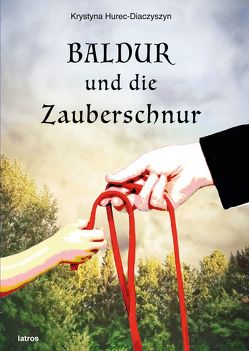 Baldur und die Zauberschnur von Hurec-Diaczyszyn,  Krystyna