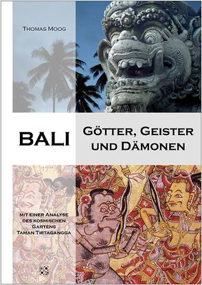 Bali – Götter, Geister und Dämonen von Moog,  Thomas