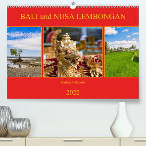 Bali und Nusa LembonganAT-Version (Premium, hochwertiger DIN A2 Wandkalender 2022, Kunstdruck in Hochglanz) von Calabotta,  Mathias