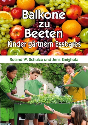 Balkone zu Beeten von Emigholz,  Jens, Schulze,  Roland W.