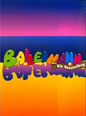 Ballermann. Die Ausstellung von Dornbach,  Anke, Gördüren,  Petra, Klostermann,  Kerstin, Luckow,  Dirk, Wagner,  Isabel, Welsch,  Maren, Zbikowski,  Dörte