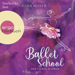 Ballet School – Der vierte Schwan von Icks,  Sascha, Mayer,  Gina