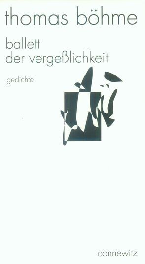 ballett der vergesslichkeit von Boehme,  Thomas, Troks,  Roger