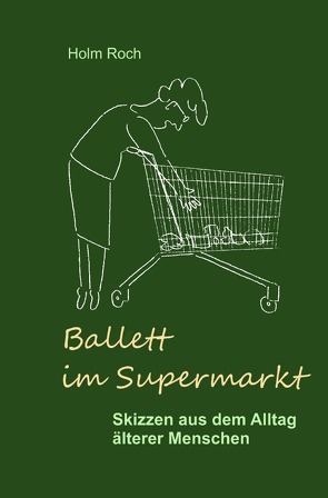 Ballett im Supermarkt von Roch,  Holm