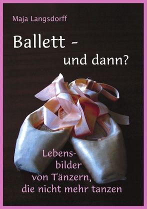 Ballett – und dann? von Langsdorff,  Maja