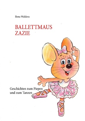 Ballettmaus Zazie von Waldera,  Ilona