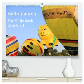 Ballonfahren – Die Stille nach dem Start (hochwertiger Premium Wandkalender 2024 DIN A2 quer), Kunstdruck in Hochglanz von Gayde,  Frank