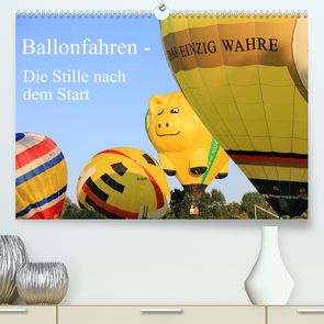 Ballonfahren – Die Stille nach dem Start (Premium, hochwertiger DIN A2 Wandkalender 2023, Kunstdruck in Hochglanz) von Gayde,  Frank