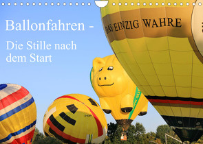 Ballonfahren – Die Stille nach dem Start (Wandkalender 2022 DIN A4 quer) von Gayde,  Frank