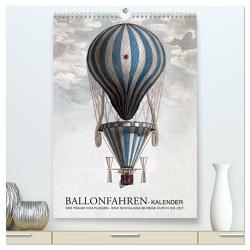 Ballonfahren Kalender (hochwertiger Premium Wandkalender 2024 DIN A2 hoch), Kunstdruck in Hochglanz von bilwissedition Layout: Babette Reek,  Bilder: