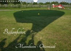 Ballonfahrt: Mannheim – Otterstadt (Wandkalender 2018 DIN A4 quer) von Melchert,  Michael