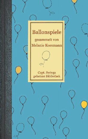 Ballonspiele von Koßmann,  Melanie