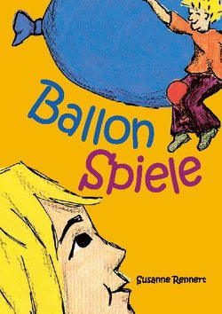 Ballonspiele von Rennert,  Susanne