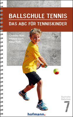 Ballschule Tennis von Ebert,  Michael, Roth,  Christina, Roth,  Klaus