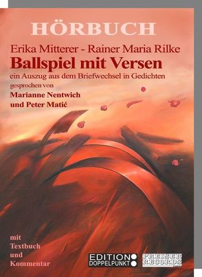 Ballspiel mit Versen (CD und Textbuch) von Mitterer,  Erika, Rilke,  Rainer Maria