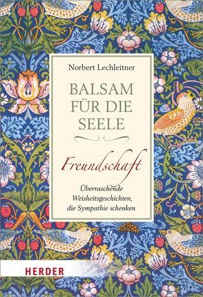 Balsam für die Seele. Freundschaft von Lechleitner,  Norbert