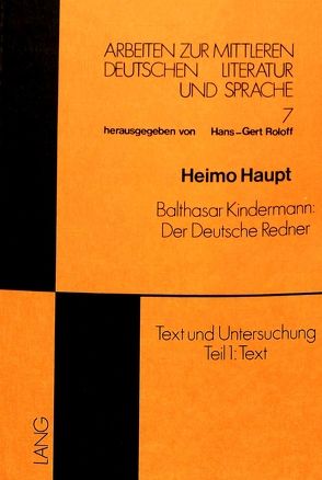 Balthasar Kindermann: Der deutsche Redner von Haupt,  Heimo