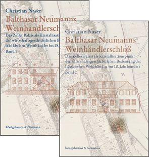 Balthasar Neumanns Weinhändlerschloß von Naser,  Christian