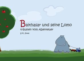 Balthasar und seine Lomo von S.M.,  Jones