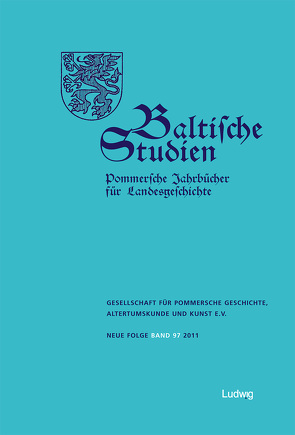 Baltische Studien, Pommersche Jahrbücher für Landesgeschichte. Band 97 NF von Auge,  Oliver, Biewer,  Ludwig, Gesellschaft für pommersche Geschichte,  Altertumskunde und Kunst e.V., Glaser,  Margrit, Möller,  Gunnar, Morsey,  Rudolf, Oldach,  Robert, Petersohn,  Jürgen, Schleinert,  Dirk, Würkert,  Reinhardt