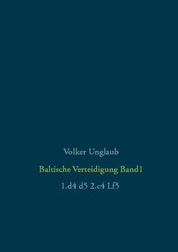 Baltische Verteidigung Band 1 von Unglaub,  Volker