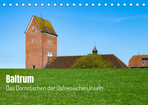 Baltrum – Das Dornröschen der Ostfriesischen Inseln (Tischkalender 2023 DIN A5 quer) von Kalytta,  Ralf