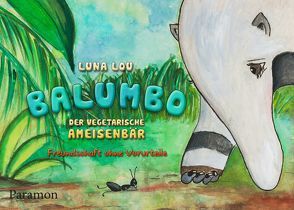 Balumbo der vegetarische Ameisenbär von Luna Lou